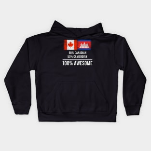 50% Canadian 50% Cambodian 100% Awesome - Gift for Cambodian Heritage From Cambodia Kids Hoodie